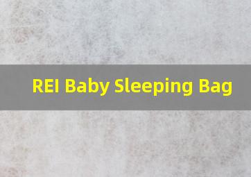 REI Baby Sleeping Bag